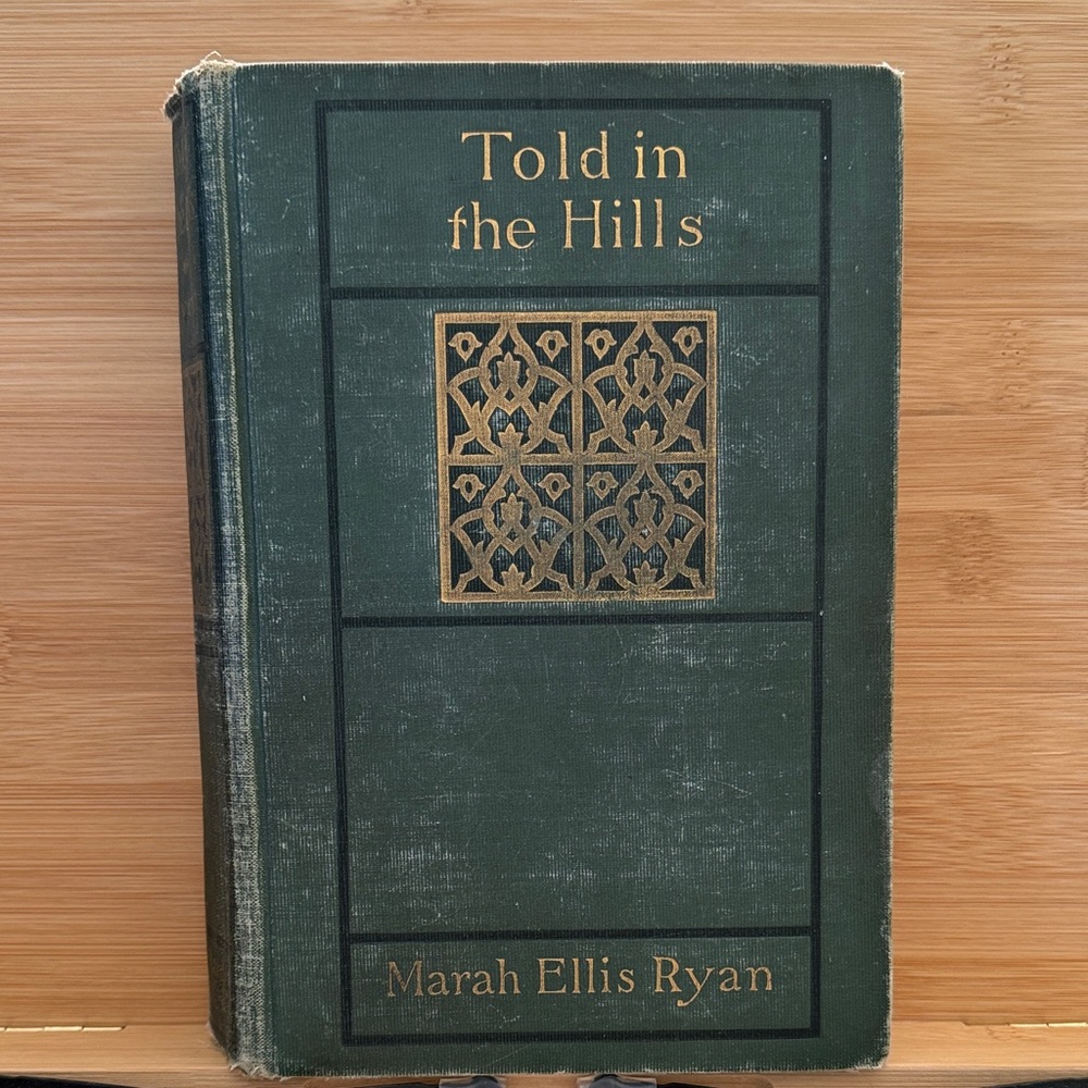 1891 Antique Novel “Told in the Hills” by Marah Ellis Ryan